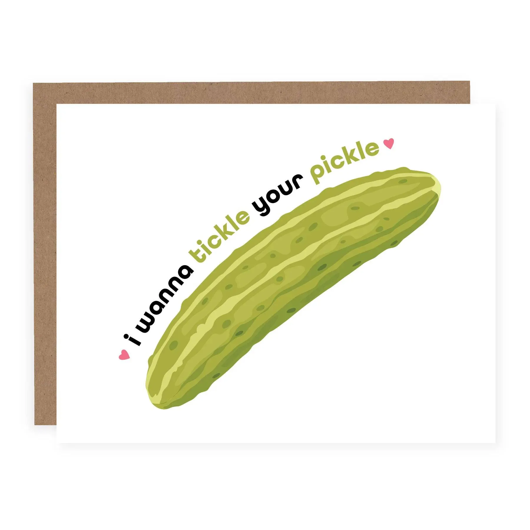 I Wanna Tickle Your Pickle | Greeting Card