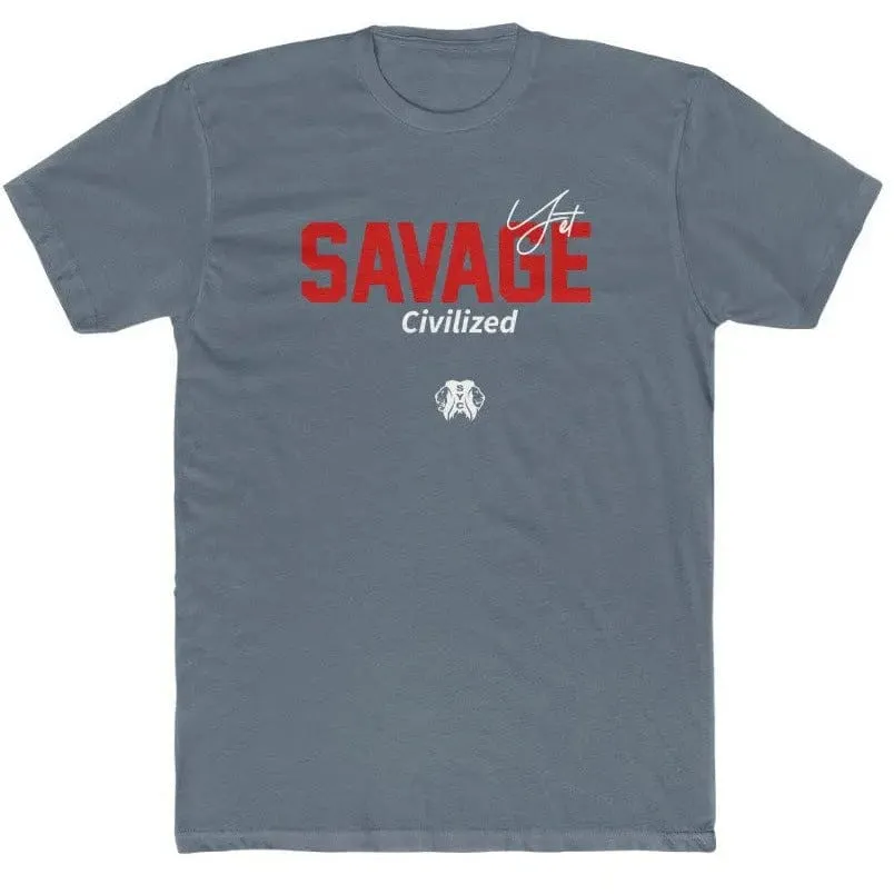 Savage yet civilized 3 - Tshirt