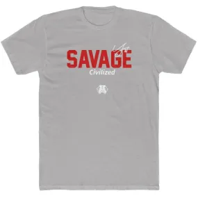 Savage yet civilized 3 - Tshirt